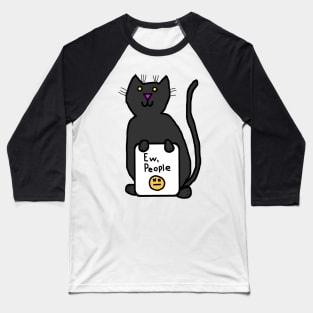 Cat Says Ew People Baseball T-Shirt